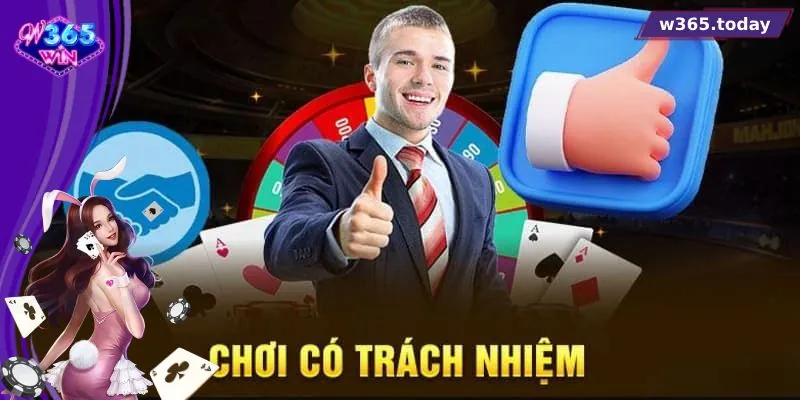 Một số biểu hiện của khách hàng khi chơi có trách nhiệm W365